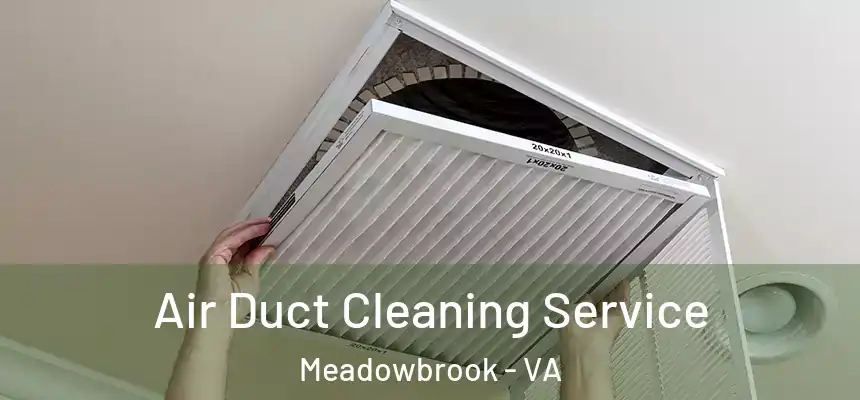  Air Duct Cleaning Service Meadowbrook - VA