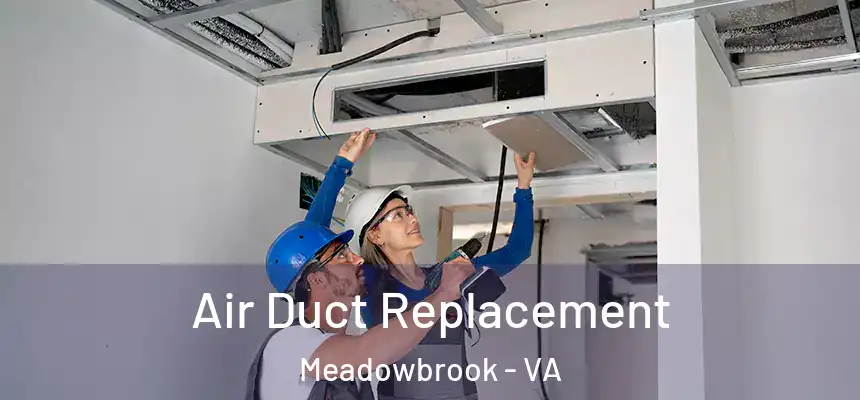 Air Duct Replacement Meadowbrook - VA