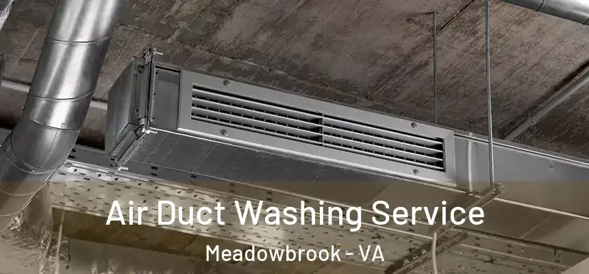  Air Duct Washing Service Meadowbrook - VA