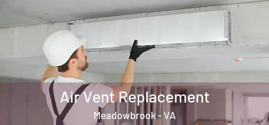  Air Vent Replacement Meadowbrook - VA