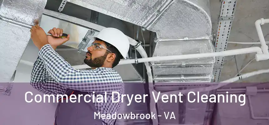 Commercial Dryer Vent Cleaning Meadowbrook - VA