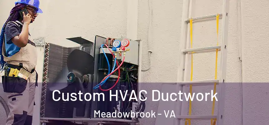Custom HVAC Ductwork Meadowbrook - VA