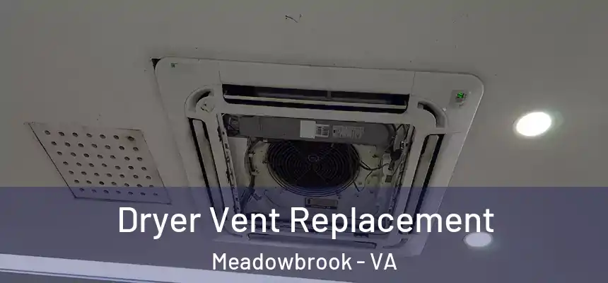  Dryer Vent Replacement Meadowbrook - VA
