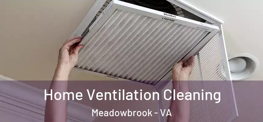  Home Ventilation Cleaning Meadowbrook - VA