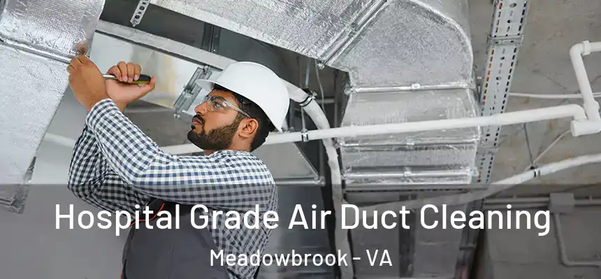  Hospital Grade Air Duct Cleaning Meadowbrook - VA