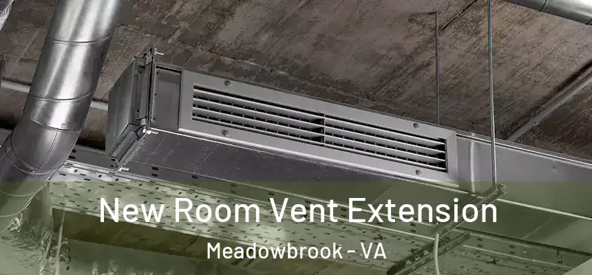 New Room Vent Extension Meadowbrook - VA