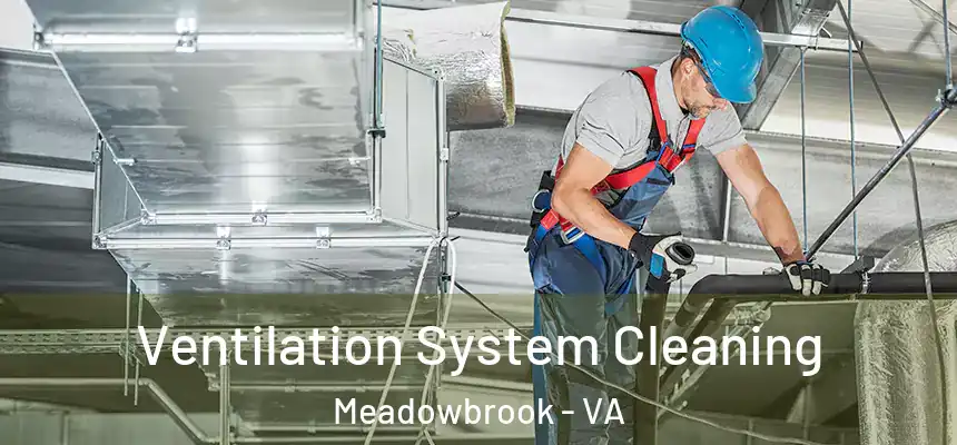 Ventilation System Cleaning Meadowbrook - VA
